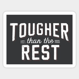 Tougher than the rest Magnet